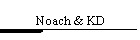 Noach & KD